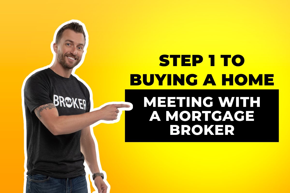 Step 1 to Buying a Home: Meeting with a Mortgage Broker